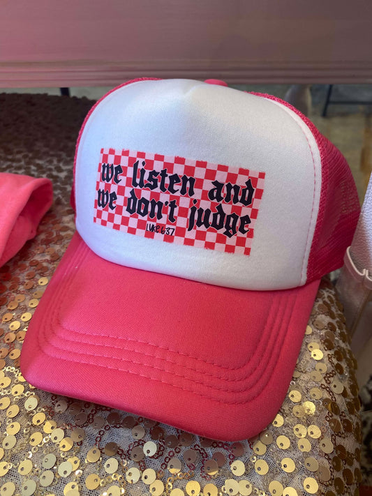 We listen and we don't judge Trucker Hat