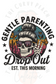 Gentle Parenting Drop Out Tshirt